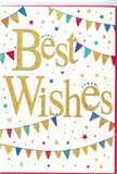 The card in this image radiates quiet excitement, like the moment just before guests arrive at a Cranham celebration. Its background is a pure, even white, providing a serene stage for the decorative elements. At the centre, the words Best Wishes appear in a graceful golden script, the letters slightly raised so they cast the faintest shadows, catching the light with a soft metallic sheen. The script feels personal and flowing, evoking a handwritten note finished with care. Arcing across the top and bottom of the card, strands of bunting create a colourful border that frames the central phrase. Each bunting flag is a neatly formed triangle, arranged tip-to-tip along gentle curves. The colours are bright and festive-vivid blues, rich reds, fresh greens, warm yellows-with a few pennants shimmering subtly, as though dusted with fine glitter or metallic ink. These arcs of bunting give the card a sense of movement and celebration, reminiscent of decorations seen at community events around Cranham's local halls and schools. Floating around the text and bunting, clusters of tiny stars and dots contribute an airy, confetti-like effect. They appear in assorted colours that echo the bunting, scattered lightly enough to keep the composition open and easy on the eye. Despite the playful details, the design remains polished, with generous white space lending it a feeling of sophistication. The mood is upbeat, inclusive, and hopeful-perfect for sending along with flowers to mark a new job, exam success, or any happy milestone. It's the kind of card that would arrive with same-day delivery around Cranham, carrying not just a simple message but the warmth and support of friends and family cheering from nearby.